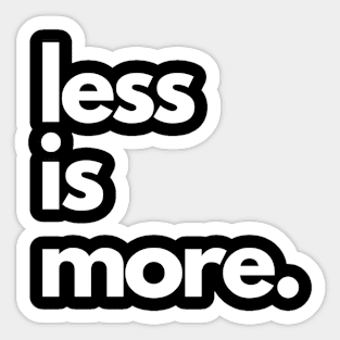 Less is more Sticker